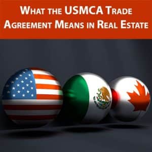 What the USMCA Trade Agreement Means to Real Estate What the USMCA Trade Agreement Means to Real Estate